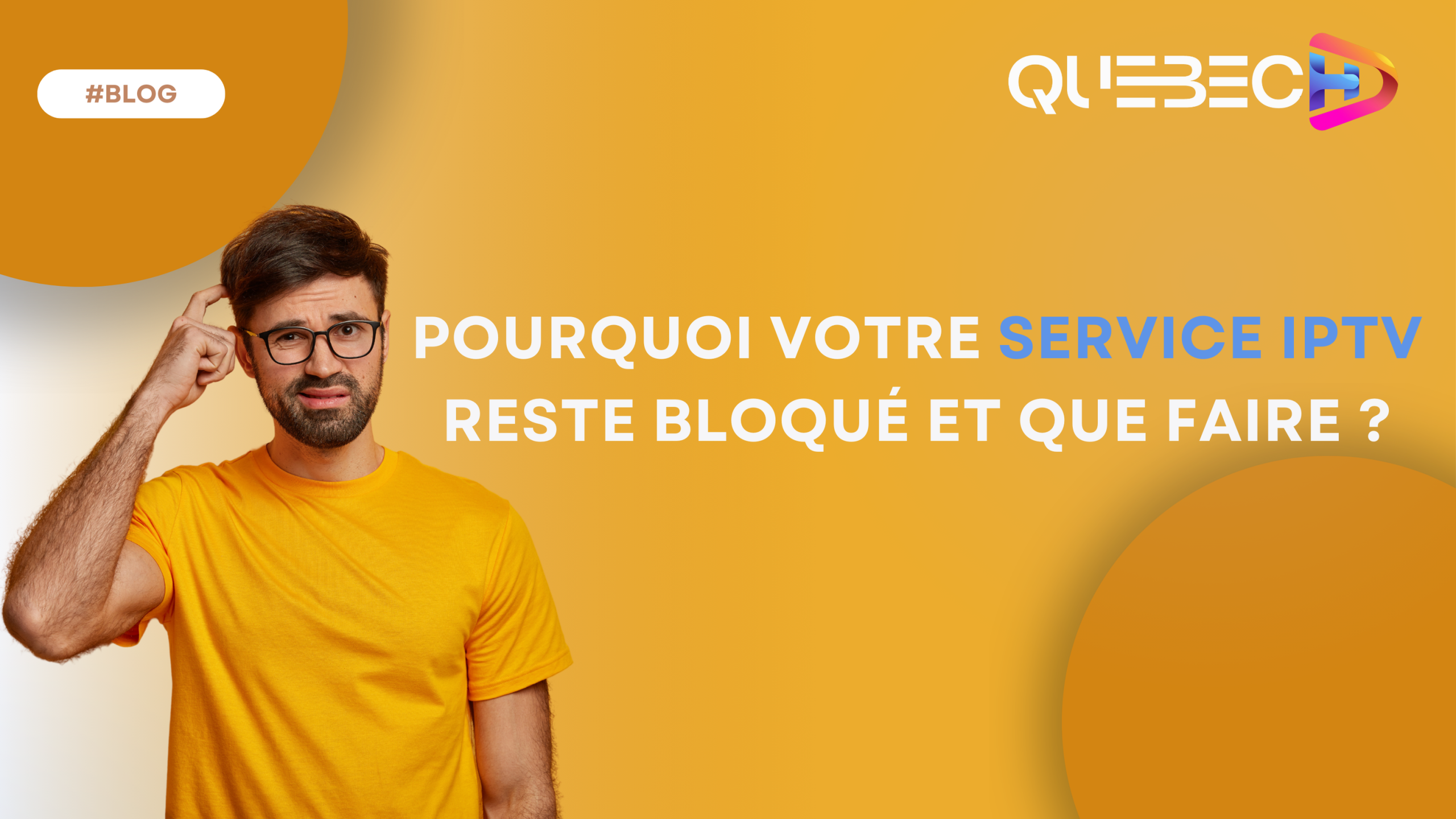 Pourquoi votre service IPTV reste bloqué et que faire ?