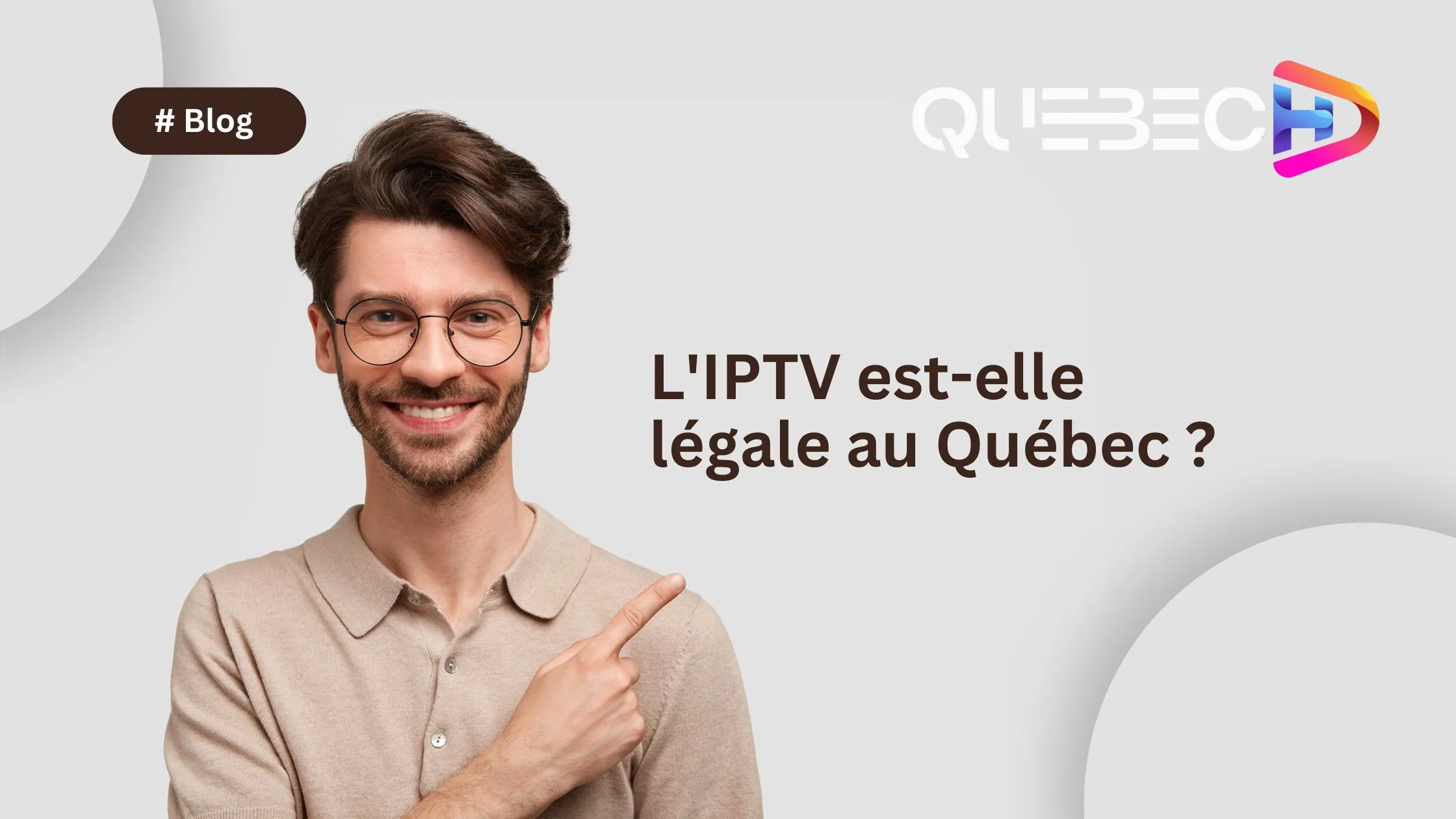L’IPTV est-elle légale au Québec ? Ce que dit la loi en 2026