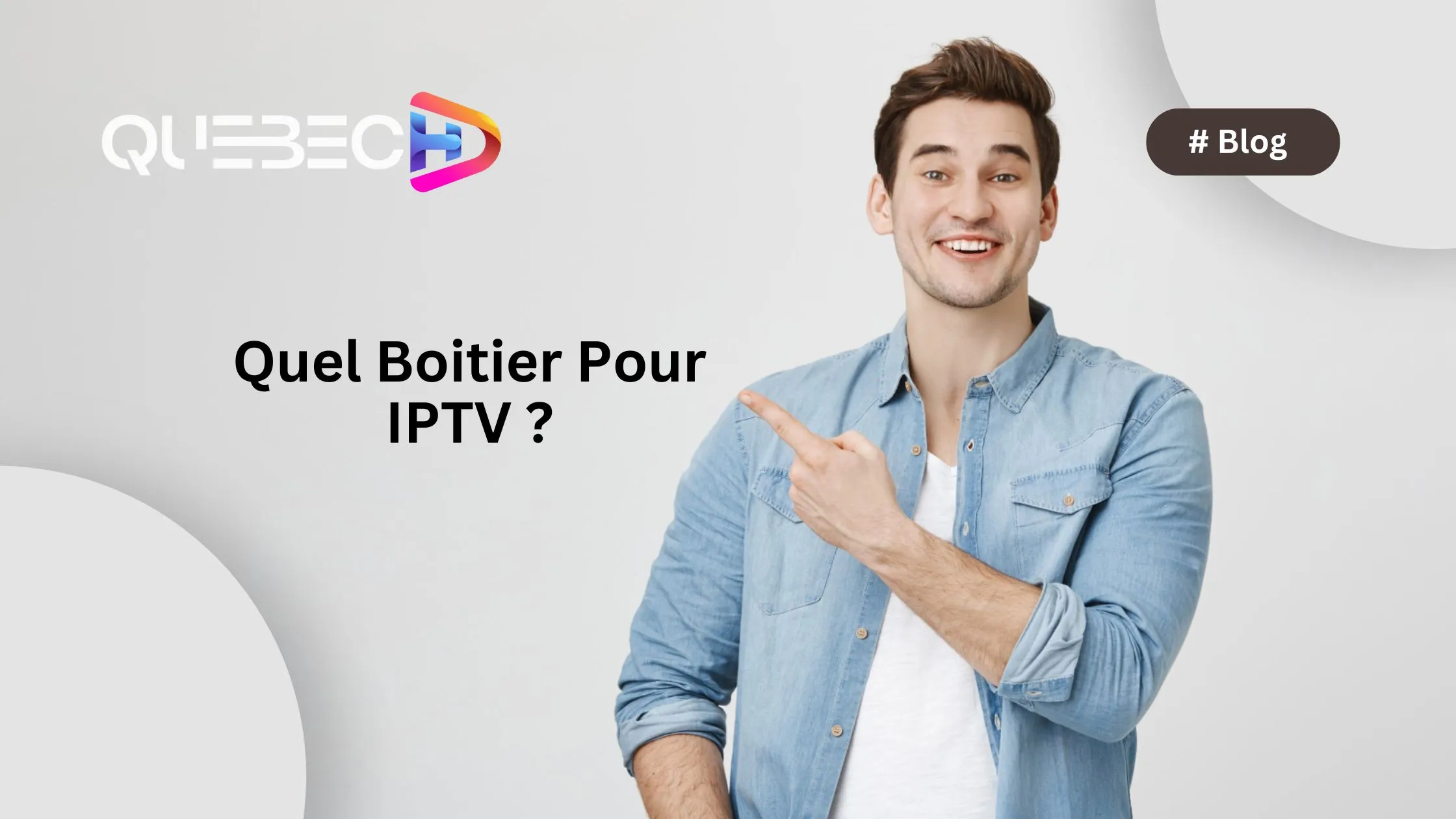 Quel Boitier Pour IPTV ?
