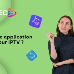 Quelle application pour IPTV ?