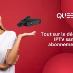 Tout sur le décodeur IPTV sans abonnement ?