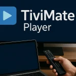 Comment installer et configurer TiviMate sur Android TV ? Guide 2026