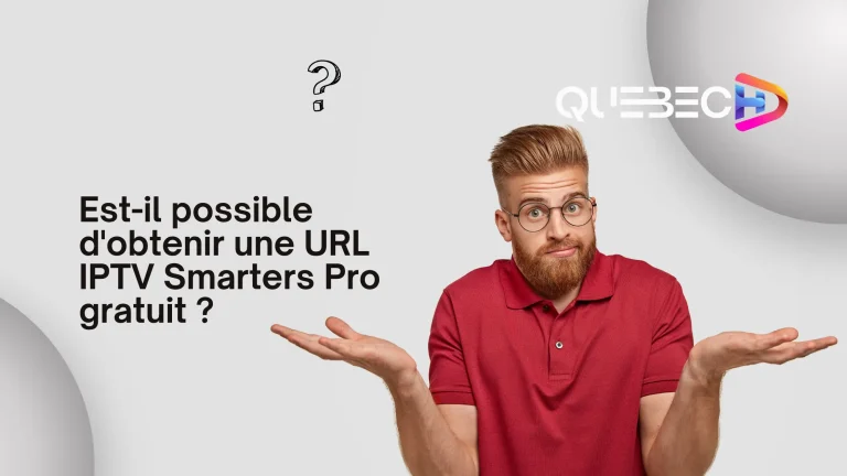 Est-il possible d’obtenir une URL IPTV Smarters Pro gratuit, et comment faire  ?