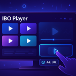 Comment installer IPTV sur IBO Player 