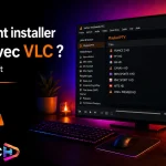 Comment regarder l’IPTV avec VLC ? Guide PC, Mac et mobile