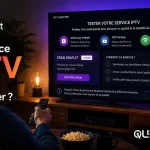 Comment tester un service IPTV avant de s’abonner ?