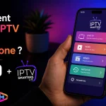 Comment avoir l’IPTV sur son téléphone ?