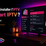 Comment installer l’IPTV sur Smart IPTV ?